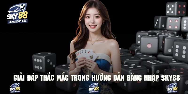 Hướng Dẫn Đăng Nhập Sky88 3 Xử lý những thắc mắc của hội viên khi thực hiện đăng nhập