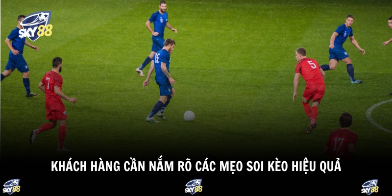 Kèo Bóng Đá Cúp C1 3 Khách hàng cần nắm rõ các mẹo soi kèo hiệu quả