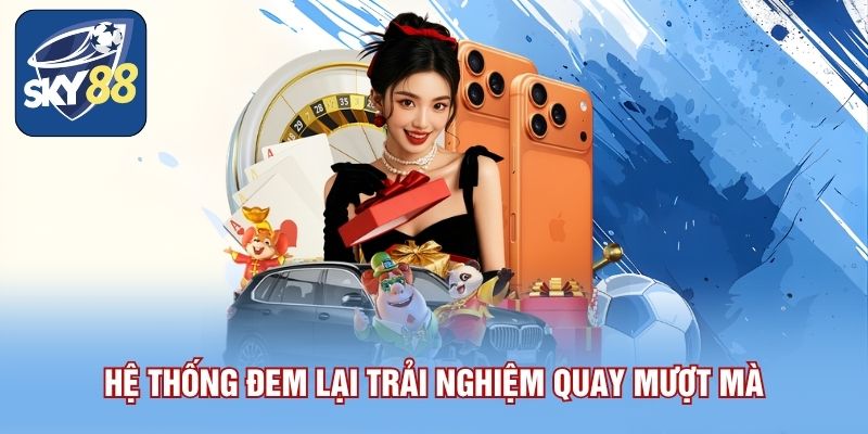 Nổ Hũ SKY88 - Bùng Nổ Jacpot Mọi Khung Giờ Cho Người Chơi May Mắn 2 Hệ thống đem lại trải nghiệm quay mượt mà