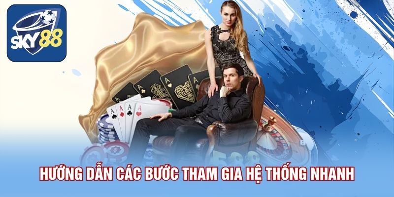 Casino SKY88 - Sảnh Giải Trí Trực Tuyến Đăng Ký Và Được Tặng 88K 3 Hướng dẫn các bước tham gia hệ thống nhanh
