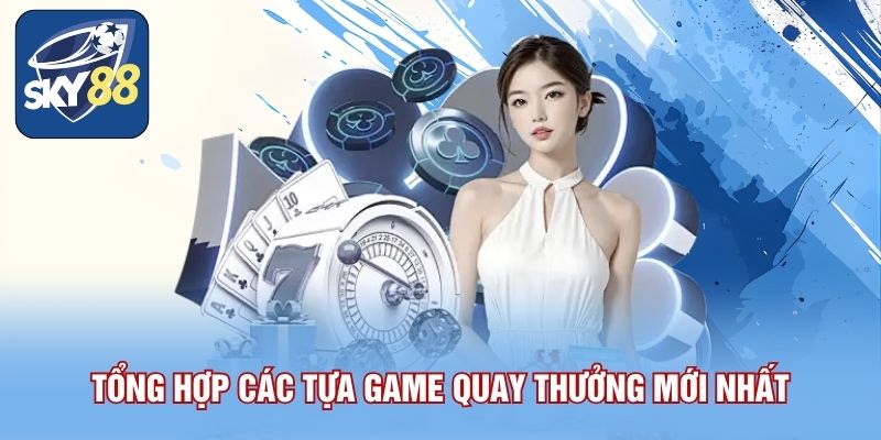 Nổ Hũ SKY88 - Bùng Nổ Jacpot Mọi Khung Giờ Cho Người Chơi May Mắn 3 Tổng hợp các tựa game quay thưởng mới nhất